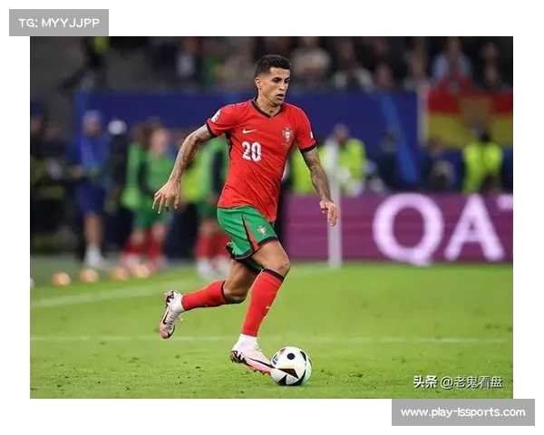 坎塞洛在沙特联赛锤炼六边形属性助力全面发展