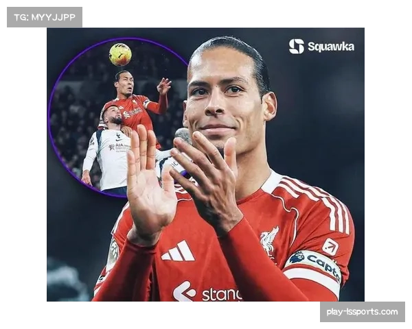 范戴克英超对抗成功率75.7%居首，马奎尔位列次席