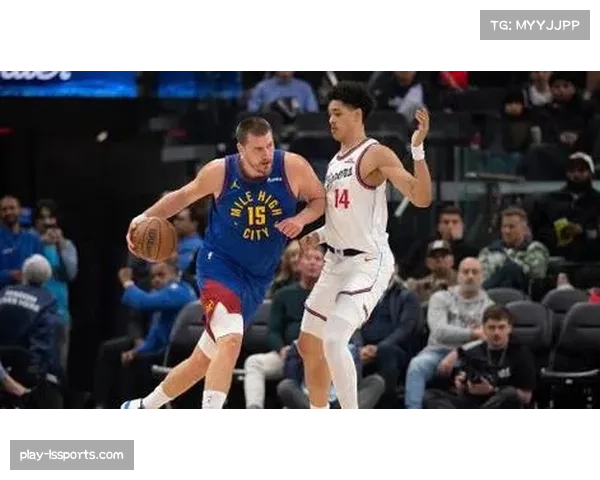 快船115-114险胜掘金，莱昂纳德关键防守锁定胜局